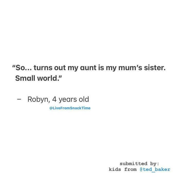 31 Hilarious And Wholesome Pictures Of Quotes From Little Kids That Make We Wish We Stay That Pure 5 -31 Hilarious And Wholesome Quotes From Little Kids That Make Us Wish We Stay That Pure