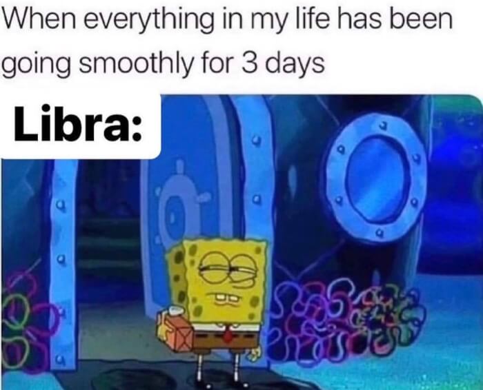 Learn More About Zodiac Signs Personalities Through 15 Funny Spongebob Memes07 -Learn More About Zodiac Signs' Personalities Through 15 Funny Spongebob Memes