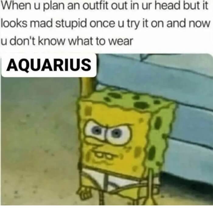 Learn More About Zodiac Signs Personalities Through 15 Funny Spongebob Memes09 -Learn More About Zodiac Signs' Personalities Through 15 Funny Spongebob Memes