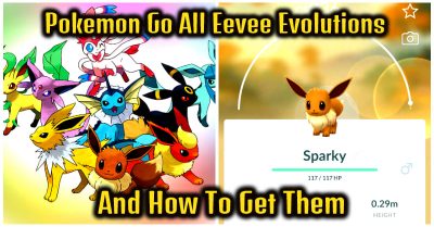4395 -A Quick Guide To Get All Eevee Evolutions Pokemon Go