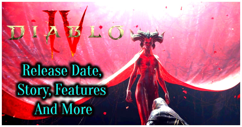 4477 -Everything About Diablo 4 Release Date, Story, Features And Many More