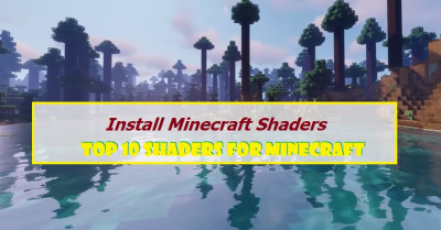 How To Install Minecraft Shaders -How To Install Minecraft Shaders? Top 10 Shaders For Minecraft