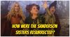 5174 -The Way The Sanderson Sisters Are Revived Is Disclosed In The Newest Trailer Of Hocus Pocus 2