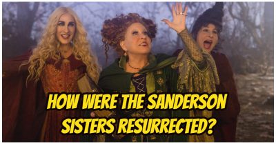 5174 -The Way The Sanderson Sisters Are Revived Is Disclosed In The Newest Trailer Of Hocus Pocus 2