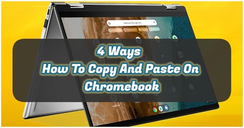 5209 -4 Ways On How To Copy And Paste On Chromebook