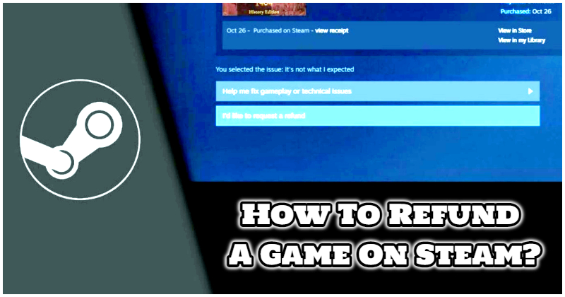 5291 -How To Refund A Game On Steam - Everything You Need To Know