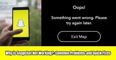 5441 -Why Is Snapchat Not Working?: Common Problems And Quick Fixes