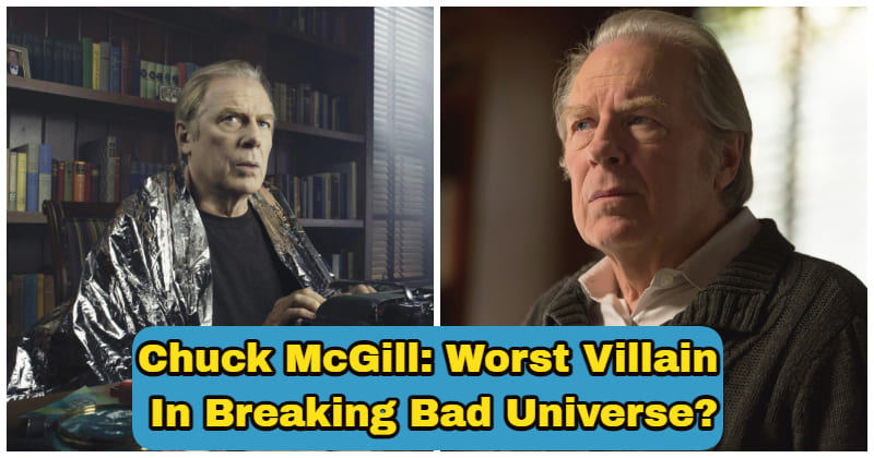 5530 -Chuck Mcgill Is Among The Worst Villain Of ‘Breaking Bad’ And ‘Better Call Saul’ Universe