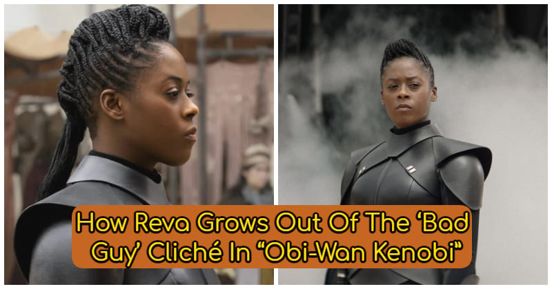 5574 -How Reva Grows Out Of The ‘Bad Guy’ Cliché In “Obi-Wan Kenobi”