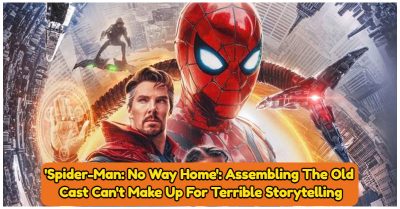 5658 -'Spider-Man: No Way Home': Assembling The Old Cast Can'T Make Up For Terrible Storytelling