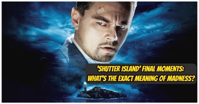 5827 -‘Shutter Island’ Final Moments: What’s The Exact Meaning Of Madness?