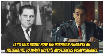 5927 -Let’s Talk About How The Irishman Presents An Alternative To Jimmy Hoffa’s Mysterious Disappearance