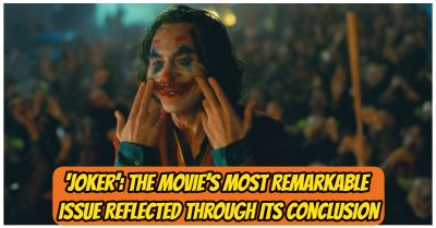 5967 -‘Joker’: The Movie’s Most Remarkable Issue Reflected Through Its Conclusion