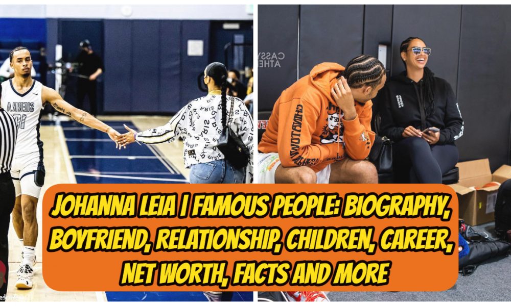 Johanna Leia | Famous People: Biography, Boyfriend, Relationship