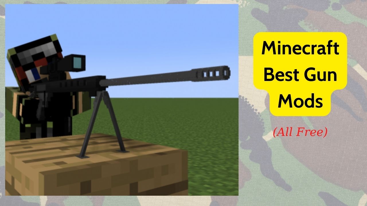 The Best Minecraft Guns Mods: Ranking The Top 9