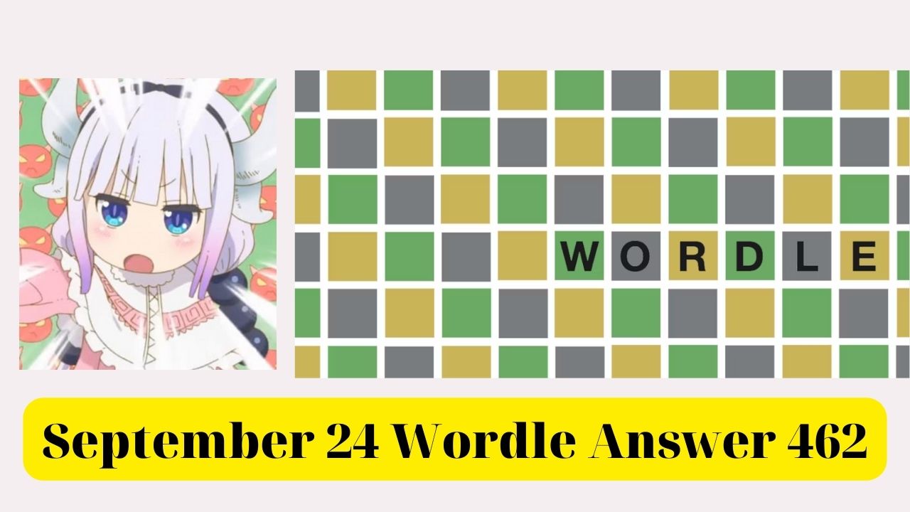 September 24 Wordle Answer 462 -September 24 Wordle Answer 462: A New Five-Letter Puzzle For Players Around The World