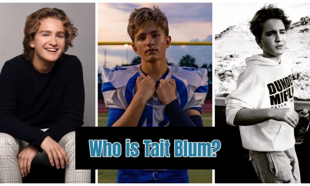 Tait Blum | Famous People: Bio, Wiki, Career, Social Media, Quick Facts