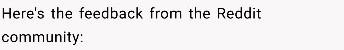Here's the feedback from the Reddit community: