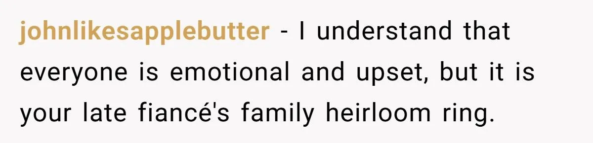 Ring Of Remembrance: Was Keeping Late Fiancé’s Heirloom A Heartfelt Stand Or A Family Feud Fumble?