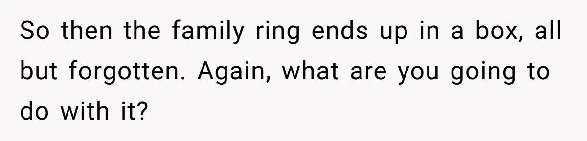 Ring Of Remembrance: Was Keeping Late Fiancé’s Heirloom A Heartfelt Stand Or A Family Feud Fumble?