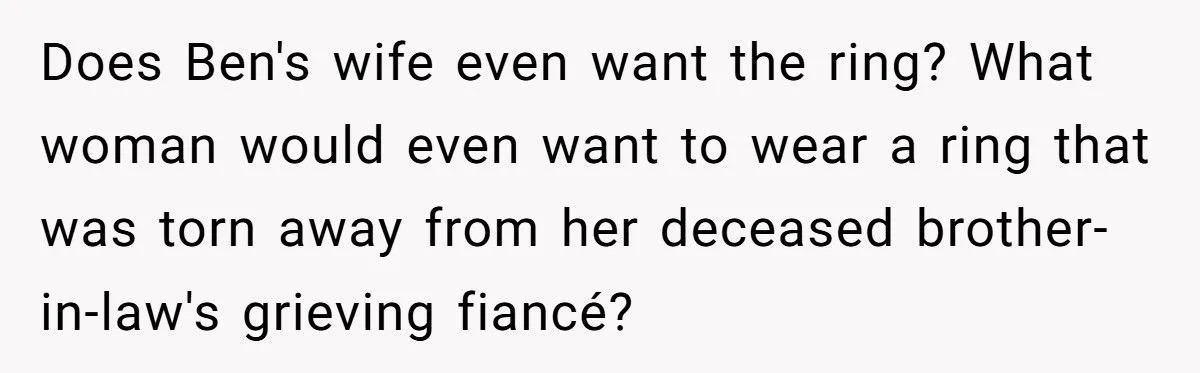 Ring Of Remembrance: Was Keeping Late Fiancé’s Heirloom A Heartfelt Stand Or A Family Feud Fumble?