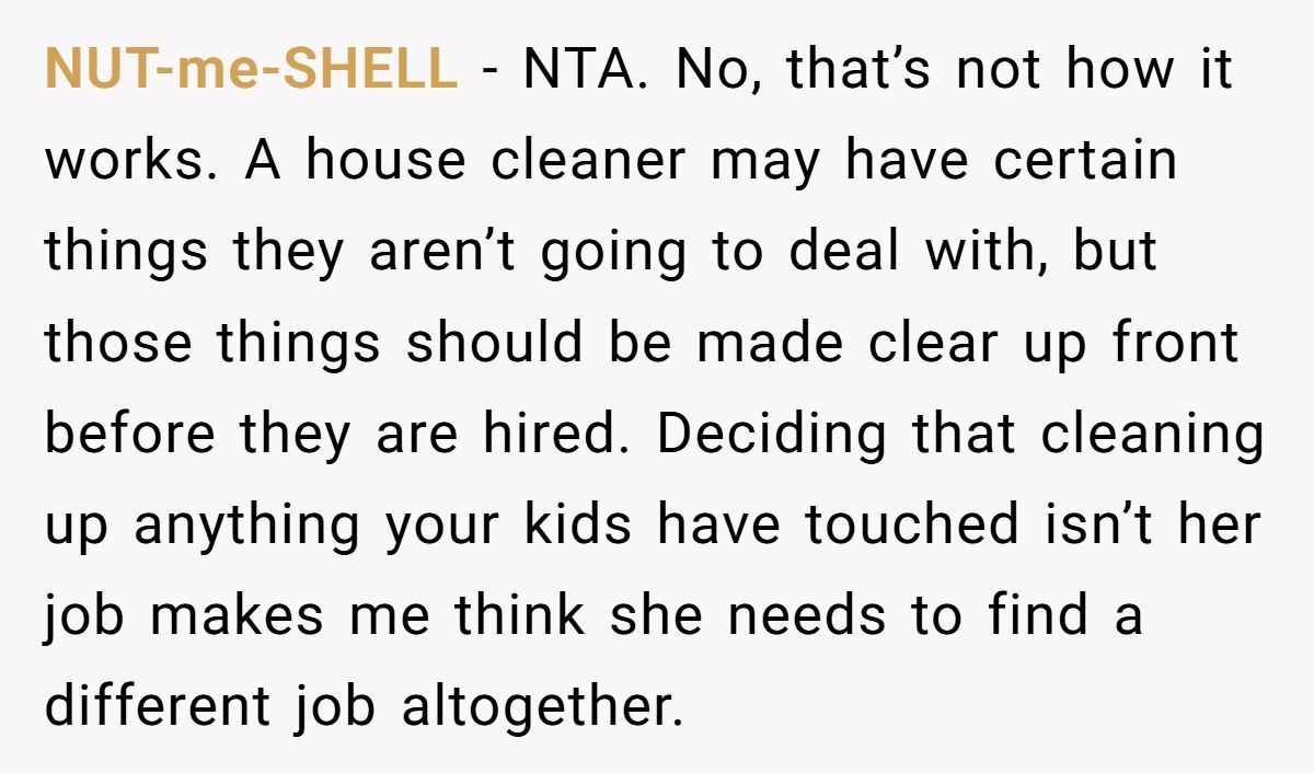 Mom Hires Cleaner To Help During Tough Times But Cleaner Refuses To Clean ‘Kid Messes’ And Complains Instead Generated by Aubtu.biz