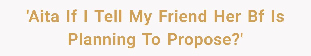 Friend Discovers Boyfriend’s Proposal Will Exclude Her Bestie’s Family—Keeps Wondering If She Should Intervene Generated by Aubtu.biz