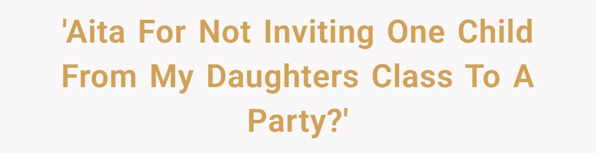 Mother Refuses To Invite Daughter’s Unkind Classmate To Party, Faces Accusations Of Acting The Same Way Generated by Aubtu.biz