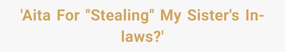 Woman Accuses Sister Of ‘Stealing’ Her In-Laws After Sister Started Dating Her Husband’s Brother Generated by Aubtu.biz