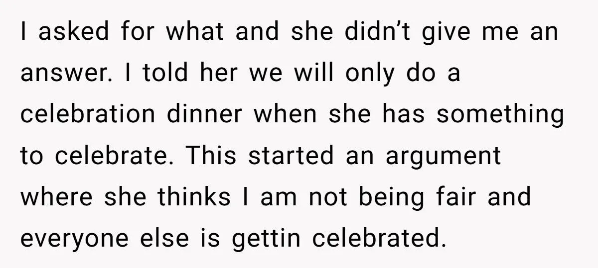 Daughter Wants A Celebration Dinner, But Mom Refuses Because Daughter Has Nothing To Celebrate
