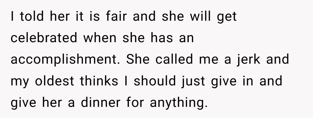 Daughter Wants A Celebration Dinner, But Mom Refuses Because Daughter Has Nothing To Celebrate