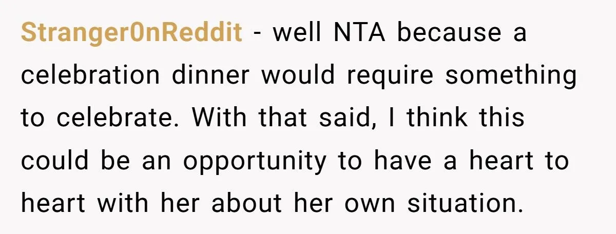 Daughter Wants A Celebration Dinner, But Mom Refuses Because Daughter Has Nothing To Celebrate