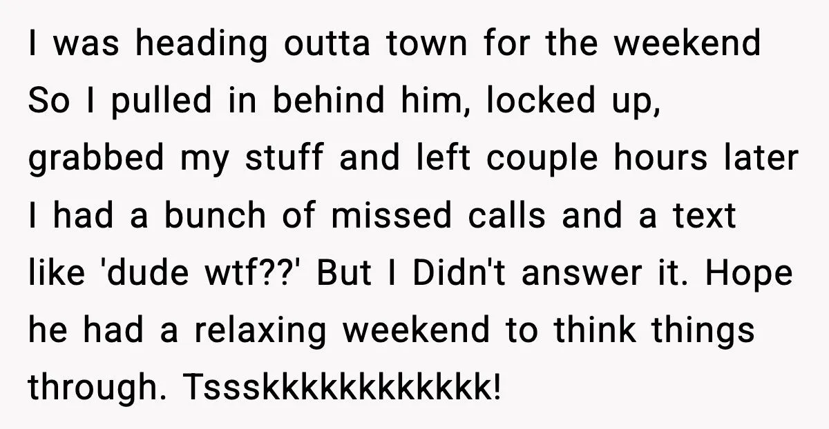 Neighbor Keeps Parking In His Driveway, So He Blocks Him In And Leaves Town