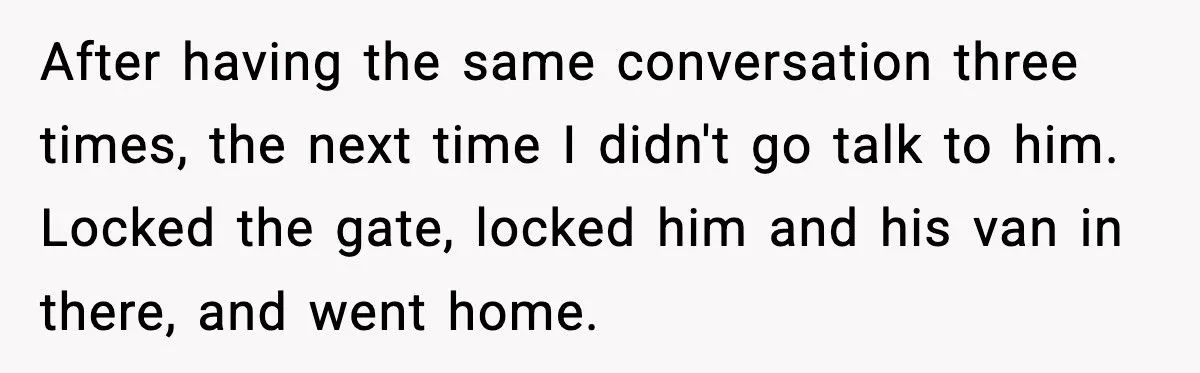 Neighbor Keeps Parking In His Driveway, So He Blocks Him In And Leaves Town