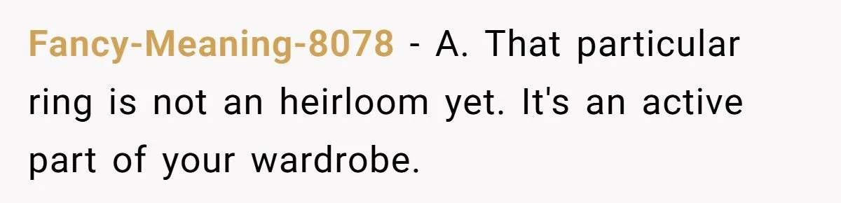 Heirloom Havoc: Was Refusing To Hand Over a Treasured Ring To Daughter-In-Law Justified Or Harsh?