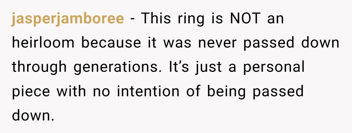 Heirloom Havoc: Was Refusing To Hand Over a Treasured Ring To Daughter-In-Law Justified Or Harsh?