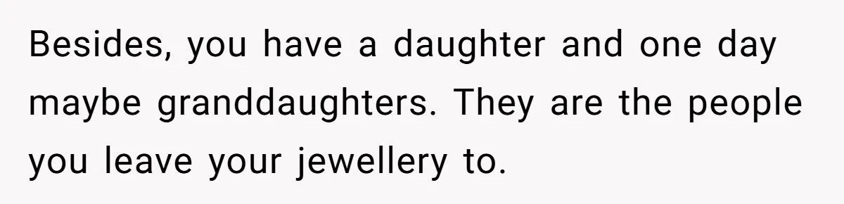 Heirloom Havoc: Was Refusing To Hand Over a Treasured Ring To Daughter-In-Law Justified Or Harsh?