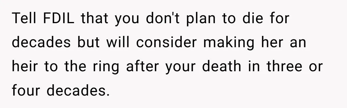 Heirloom Havoc: Was Refusing To Hand Over a Treasured Ring To Daughter-In-Law Justified Or Harsh?