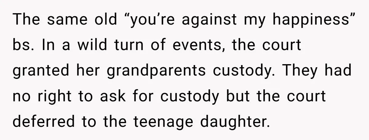 Her Daughter Chose to Live with Grandparents After Years of Neglect - Now She Wants Sympathy, but Her Sister Said No