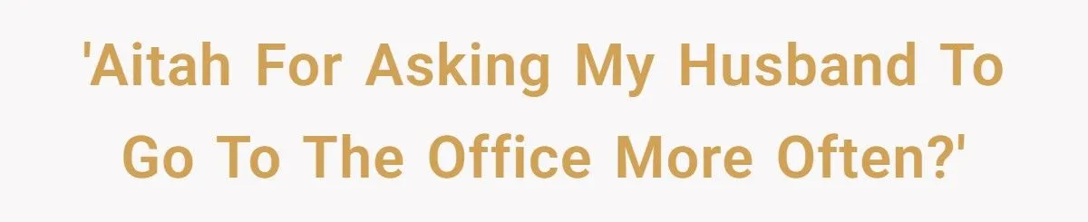 Stay-at-Home Mom Begs Husband to Go to the Office - Is She Wrong? Generated by Aubtu.biz