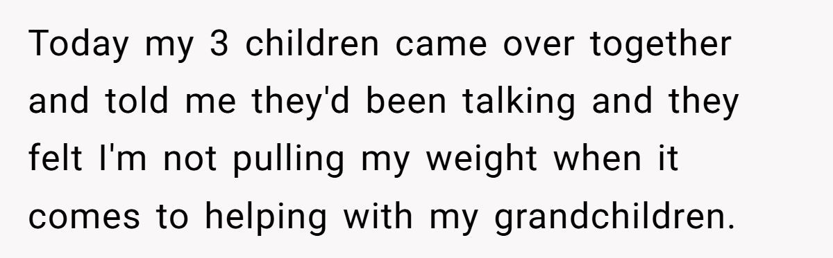 She Raised Her Kids Without Help, But Now They Expect Her to Watch 7 Grandchildren Twice a Week