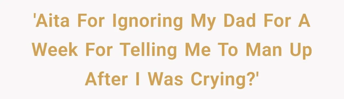 This Teen Refused to Speak to His Dad After Being Told “Real Men Don’t Cry”