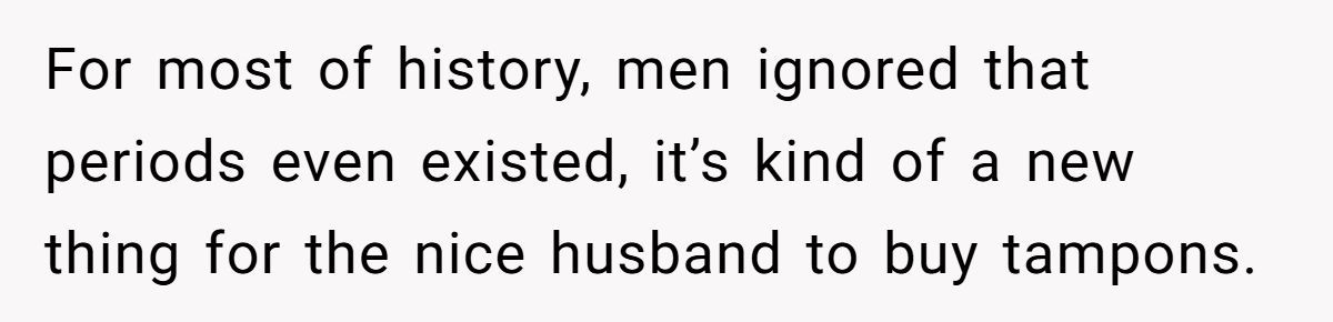 A Man Preemptively Bought Tampons for His Wife and Was Surprised When She Got Upset Generated by Aubtu.biz