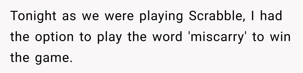 He Played “Miscarry” in Scrabble to Win Against His Wife—Right After Her Miscarriage, and Now She Won’t Speak to Him Generated by Aubtu.biz