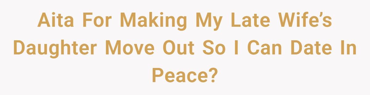 Man Asks Stepdaughter to Move Out So He Can Date Again - Too Soon or Totally Fair? Generated by Aubtu.biz