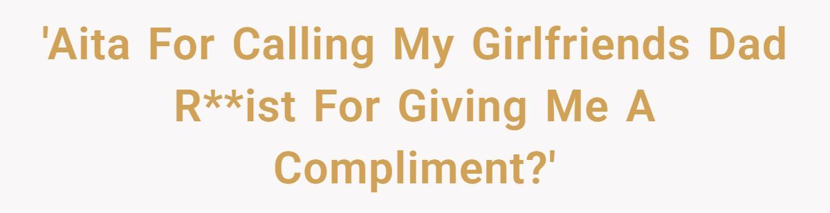 This Man Dumped His Girlfriend After Her Dad Made Racist “Compliments” Generated by Aubtu.biz