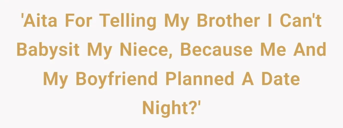 Woman Refuses to Babysit Niece So She Can Go on Date Night Generated by Aubtu.biz