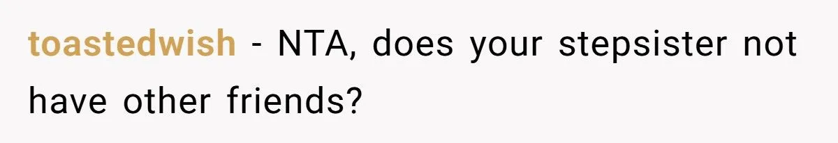 Stepsister Standoff: Was Excluding Dad’s Stepdaughter From Post-Graduation Living Plans Fair Or Cruel?
