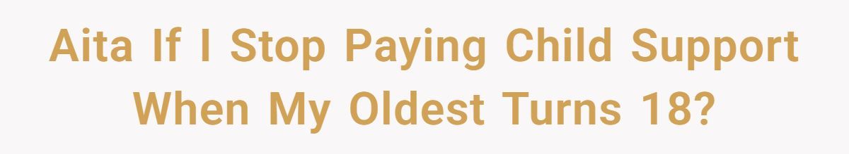 This Man Stopped Paying Child Support After 18 - Now His Ex Is Furious He Won’t Support Her Affair Baby Too Generated by Aubtu.biz