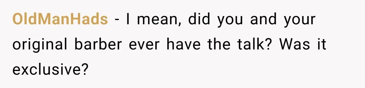 Two Years of Loyalty Gone in Ten Minutes - He Cheated on His Barber and Got Caught
